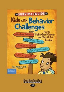 portada The Survival Guide for Kids with Behavior Challenges: How to Make Good Choices and Stay Out of Trouble (Revised & Updated Edition) (Large Print 16pt) (en Inglés)