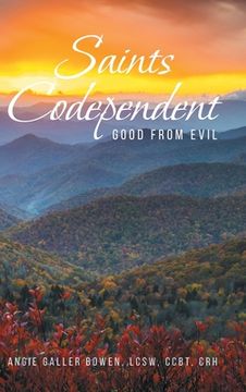 portada Saints Codependent: Good From Evil (en Inglés)