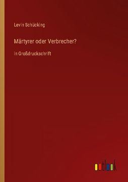 portada Märtyrer oder Verbrecher?: in Großdruckschrift (en Alemán)