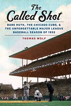 portada The Called Shot: Babe Ruth, the Chicago Cubs, and the Unforgettable Major League Baseball Season of 1932 (en Inglés)