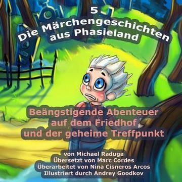 portada Die Märchengeschichten aus Phasieland - 5: Gefährliche Rennen in einem Sportwagen und Astras Rückkehr (in German)