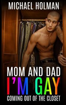 portada Mom and Dad, I?m gay: Coming Out of the Closet (in English)