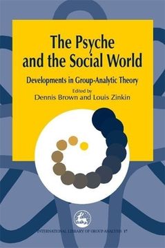 portada The Psyche and the Social World: Developments in Group-Analytic Theory (in English)