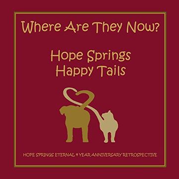 portada Where are They Now? Hope Spring Happy Tails: Hope Springs Eternal 4 Year Anniversary Retrospective 