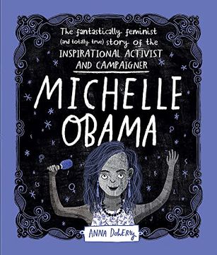portada Michelle Obama: The Fantastically Feminist (and Totally True) Story of the Inspirational Activist and Campaigner (in English)
