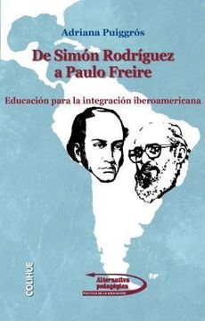 portada De Simon Rodriguez a Paulo Freire. Educacion Para la Integracion Iberoamericana