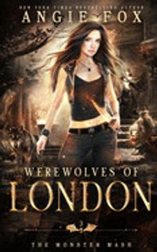 portada Werewolves of London: A Dead Funny Romantic Comedy (3) (The Monster Mash Trilogy) (in English)