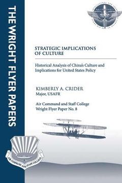 portada Strategic Implications of Culture - Historical Analysis of China's Culture and Implications for United States Policy: Wright Flyer Paper No. 8 (in English)