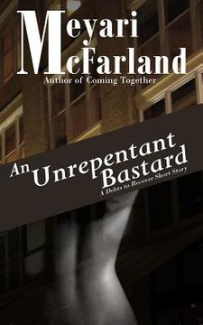 portada An Unrepentant Bastard: A Debts to Recover Short D/s Novel (in English)