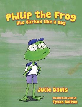 portada philip the frog who barked like a dog (en Inglés)
