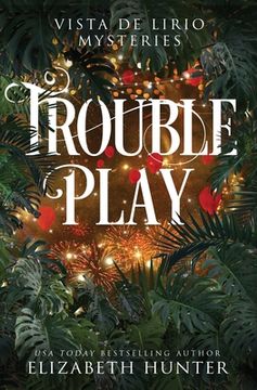 portada Trouble Play: A Vista de Lirio Mystery 