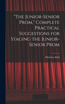 portada "The Junior-senior Prom," Complete Practical Suggestions for Staging the Junior-senior Prom (in English)