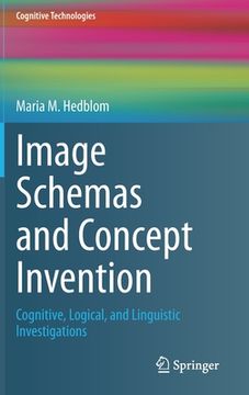 portada Image Schemas and Concept Invention: Cognitive, Logical, and Linguistic Investigations (en Inglés)