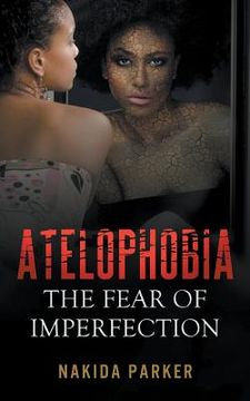 portada Atelophobia: The Fear of Imperfection (en Inglés)