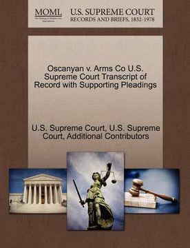 portada oscanyan v. arms co u.s. supreme court transcript of record with supporting pleadings (en Inglés)