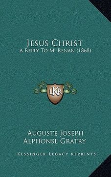 portada jesus christ: a reply to m. renan (1868) (en Inglés)