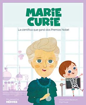 portada Marie Curie: La Científica que Ganó dos Premios Nobel: 8 (Mis Pequeños Héroes) (in Spanish)
