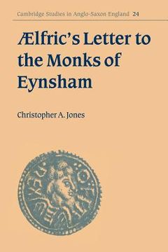 portada Aelfric's Letter to the Monks of Eynsham (Cambridge Studies in Anglo-Saxon England) (en Inglés)