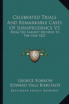 portada celebrated trials and remarkable cases of jurisprudence v2: from the earliest records to the year 1825 (en Inglés)