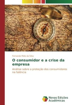 portada O consumidor e a crise da empresa: Análise sobre a proteção dos consumidores na falência (Portuguese Edition)