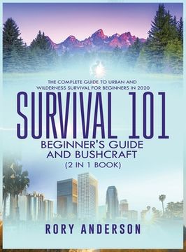 portada Survival 101 Beginner's Guide 2020 AND Bushcraft: The Complete Guide To Urban And Wilderness Survival For Beginners in 2020 (in English)