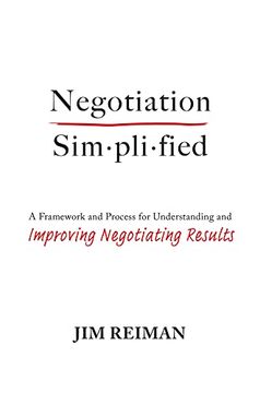 portada Negotiation Simplified: A Framework and Process for Understanding and Improving Negotiating Results 