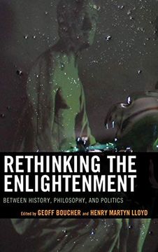 portada Rethinking the Enlightenment: Between History, Philosophy, and Politics (en Inglés)