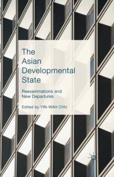 portada The Asian Developmental State: Reexaminations and new Departures (en Inglés)