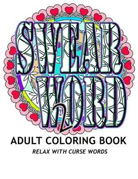 portada SWEAR WORD 2 Adult Coloring Book: Relax With Curse Words (en Inglés)