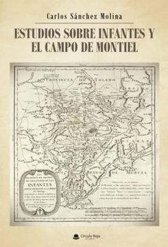portada Estudios Sobre Infantes y el Campo de Montiel (in Spanish)