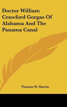 portada doctor william crawford gorgas of alabama and the panama canal (in English)