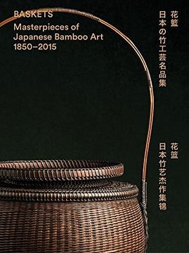 portada Baskets: Masterpieces of Japanese Bamboo Art 1850-2015 (en Japonés)