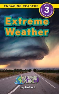 portada Extreme Weather: Our Changing Planet (Engaging Readers, Level 3) (in English)