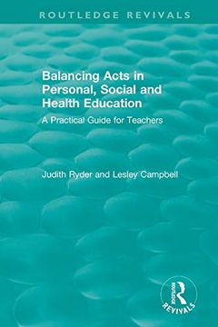portada Balancing Acts in Personal, Social and Health Education: A Practical Guide for Teachers (Routledge Revivals) (en Inglés)