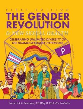 portada The Gender Revolution and New Sexual Health: Celebrating Unlimited Diversity of the Human Sexuality Hypercube (en Inglés)