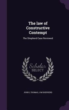 portada The law of Constructive Contempt: The Shepherd Case Reviewed