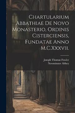 portada Chartularium Abbathiae de Novo Monasterio, Ordinis Cisterciensis, Fundatae Anno M. Ch Xxxvii. (in Latin)