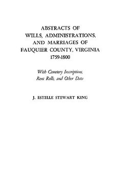 portada abstracts of wills, administrations, and marriages of fauquier county, virginia, 1759-1800 (in English)