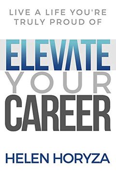 portada Elevate Your Career: Live a Life You're Truly Proud of 