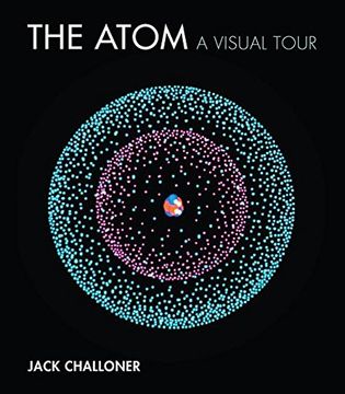 portada The Atom: A Visual Tour (The mit Press) (en Inglés)