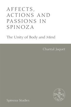 portada Affects, Actions and Passions in Spinoza: The Unity of Body and Mind (Spinoza Series) (en Inglés)
