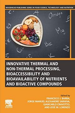 portada Innovative Thermal and Non-Thermal Processing, Bioaccessibility and Bioavailability of Nutrients and Bioactive Compounds (en Inglés)