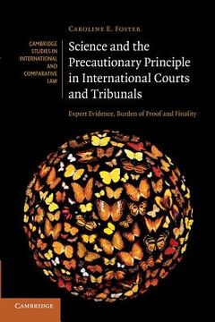 portada Science and the Precautionary Principle in International Courts and Tribunals: Expert Evidence, Burden of Proof and Finality (Cambridge Studies in International and Comparative Law) 