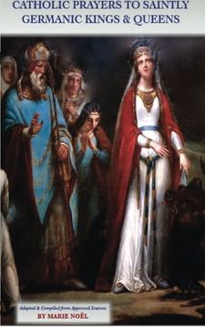 portada Catholic Prayers to Saintly Germanic Kings & Queens (Catholic Prayers to Saintly Kings & Queens)