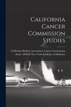 portada California Cancer Commission Studies (en Inglés)