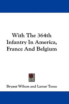 portada with the 364th infantry in america, france and belgium (en Inglés)