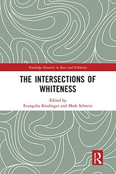 portada The Intersections of Whiteness (Routledge Research in Race and Ethnicity) 