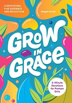 portada Grow in Grace: 5-Minute Devotions for Preteen Girls (in English)