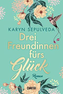 portada Drei Freundinnen Fürs Glück: Roman (en Alemán)