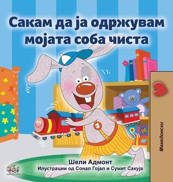 portada I Love to Keep My Room Clean (Macedonian Children's Book)